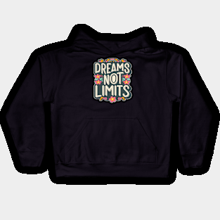 Dreams not limits Kids Hoodie